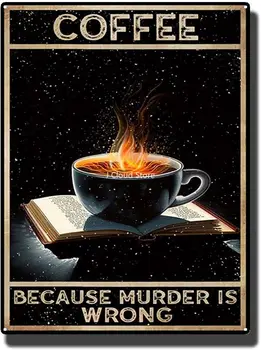 Жестяные знаки Кофе, потому что убийство неправильно Смешной кофе Винтажный знак Смешной бар Кофейная вывеска для кухни Ферма Сад Гараж