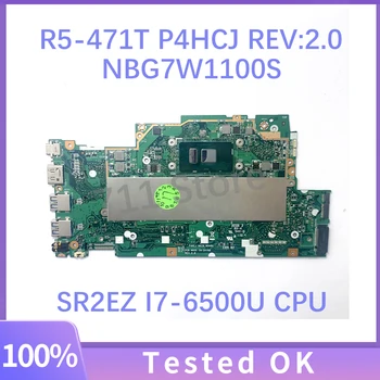 Материнская плата P4HCJ REV:2.0 NBG7W1100S Для материнской платы ноутбука Acer Aspire R5-471 R5-471T с процессором SR2EZ i7-6500U 100% полностью протестировано в норме